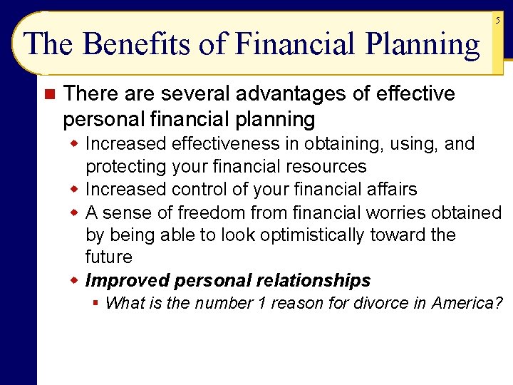 The Benefits of Financial Planning n 5 There are several advantages of effective personal