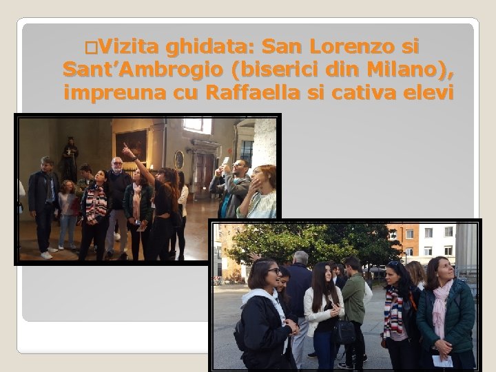 �Vizita ghidata: San Lorenzo si Sant’Ambrogio (biserici din Milano), impreuna cu Raffaella si cativa