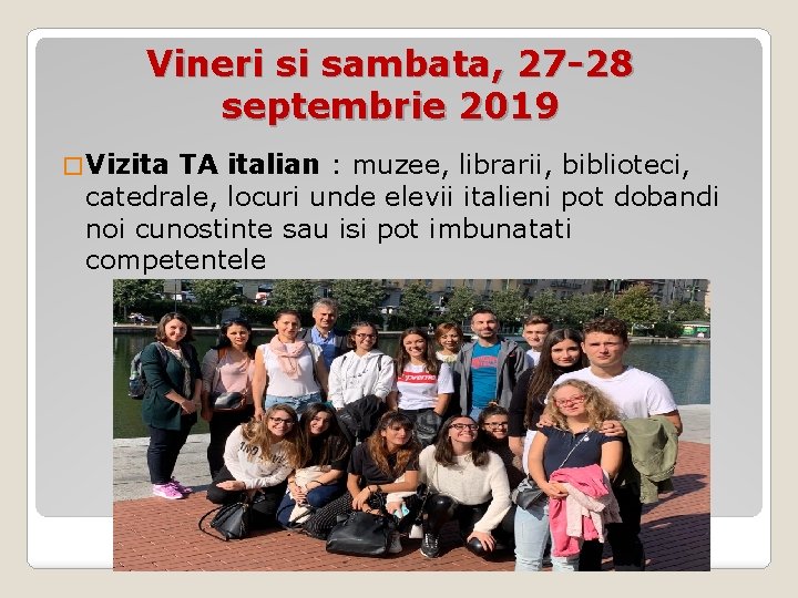 Vineri si sambata, 27 -28 septembrie 2019 � Vizita TA italian : muzee, librarii,