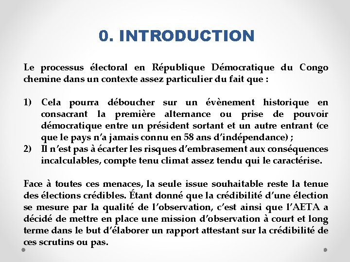 0. INTRODUCTION Le processus électoral en République Démocratique du Congo chemine dans un contexte