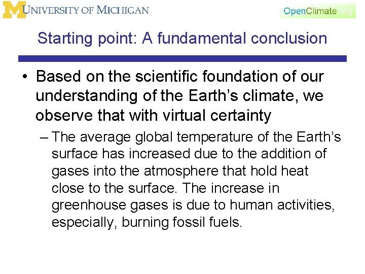 Starting point: A fundamental conclusion • Based on the scientific foundation of our understanding