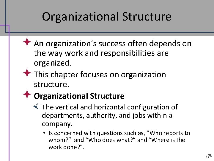 Organizational Structure ª An organization’s success often depends on the way work and responsibilities