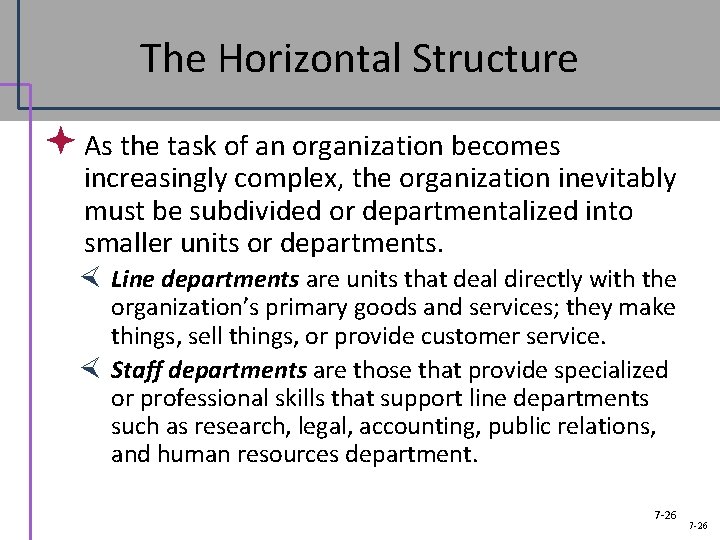 The Horizontal Structure ª As the task of an organization becomes increasingly complex, the