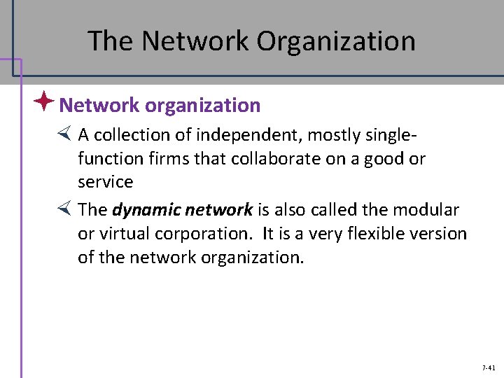 The Network Organization ª Network organization A collection of independent, mostly single- function firms