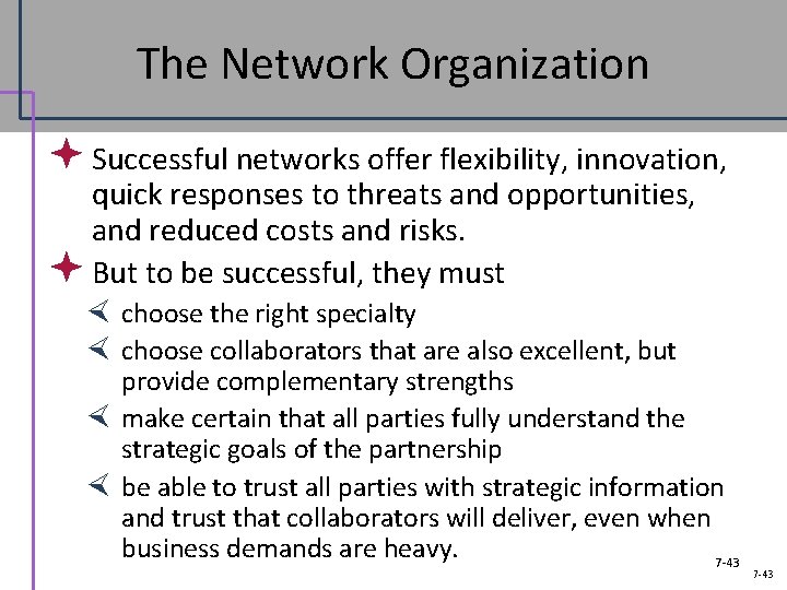 The Network Organization ª Successful networks offer flexibility, innovation, quick responses to threats and