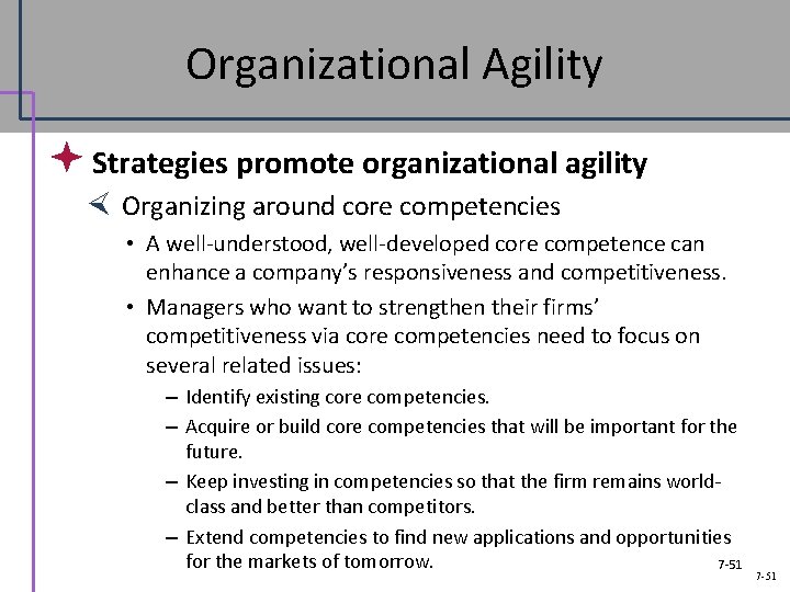 Organizational Agility ª Strategies promote organizational agility Organizing around core competencies • A well-understood,