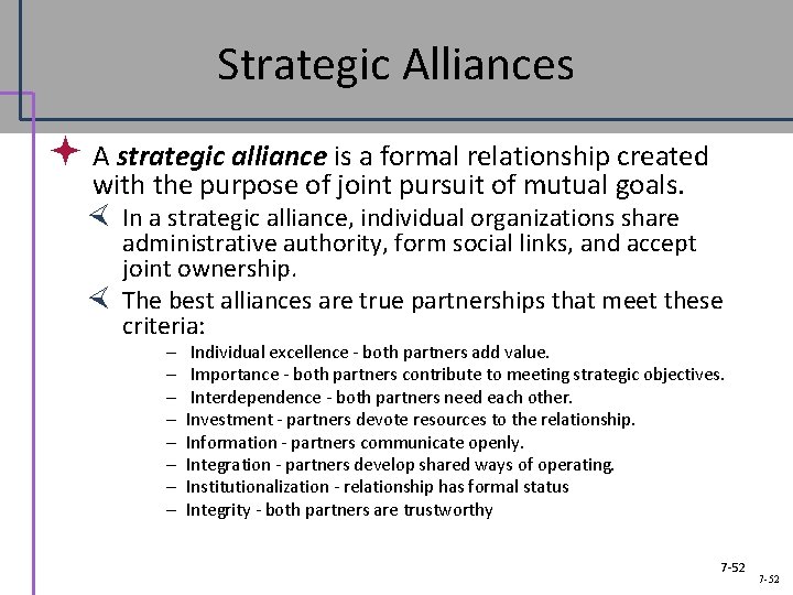 Strategic Alliances ª A strategic alliance is a formal relationship created with the purpose