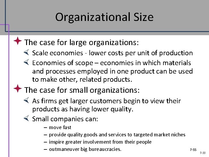 Organizational Size ª The case for large organizations: Scale economies - lower costs per