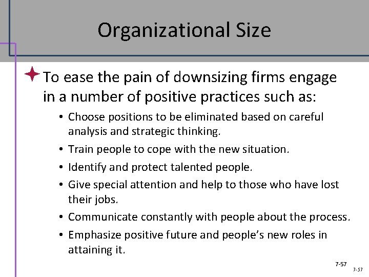 Organizational Size ª To ease the pain of downsizing firms engage in a number
