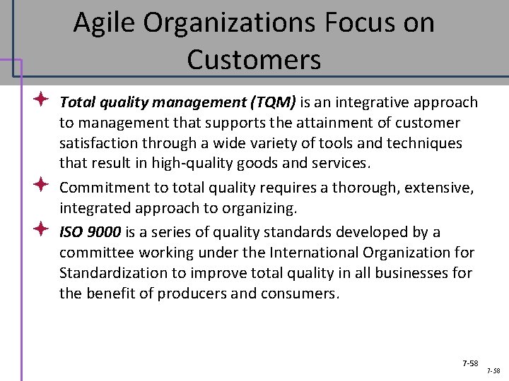 Agile Organizations Focus on Customers ª ª ª Total quality management (TQM) is an