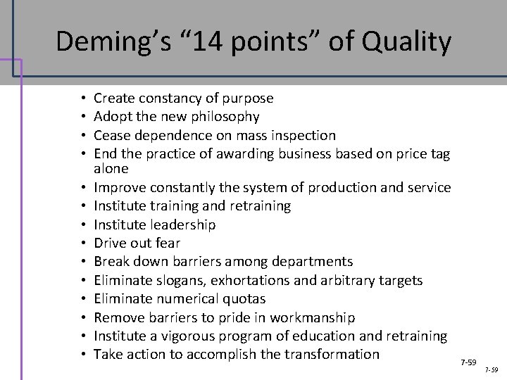 Deming’s “ 14 points” of Quality • • • • Create constancy of purpose