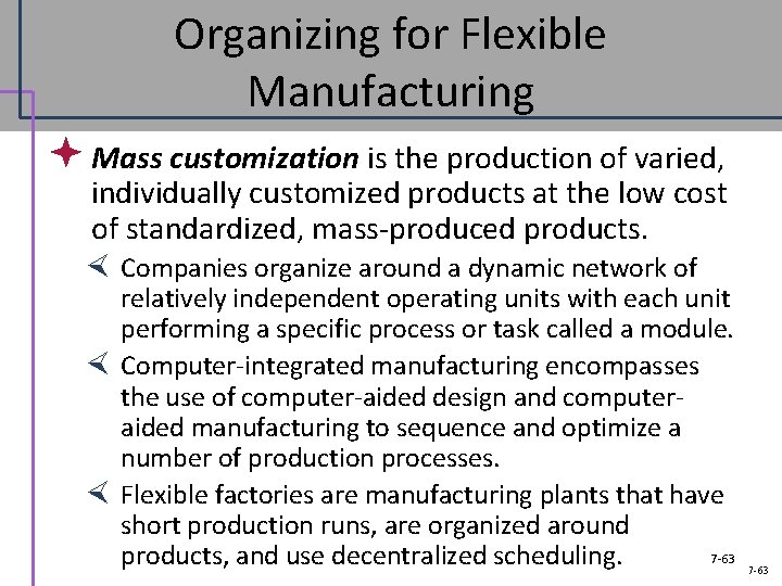 Organizing for Flexible Manufacturing ª Mass customization is the production of varied, individually customized