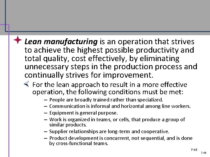 ª Lean manufacturing is an operation that strives to achieve the highest possible productivity