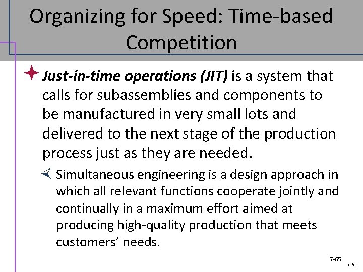 Organizing for Speed: Time-based Competition ª Just-in-time operations (JIT) is a system that calls