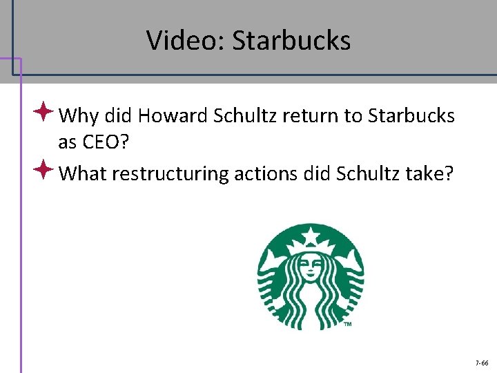 Video: Starbucks ª Why did Howard Schultz return to Starbucks as CEO? ª What