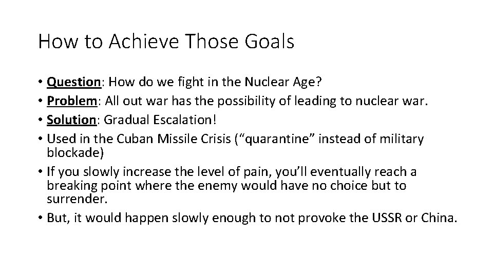 How to Achieve Those Goals • Question: How do we fight in the Nuclear