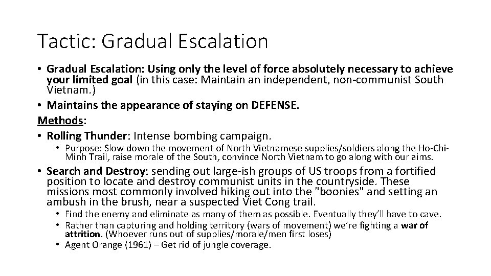 Tactic: Gradual Escalation • Gradual Escalation: Using only the level of force absolutely necessary