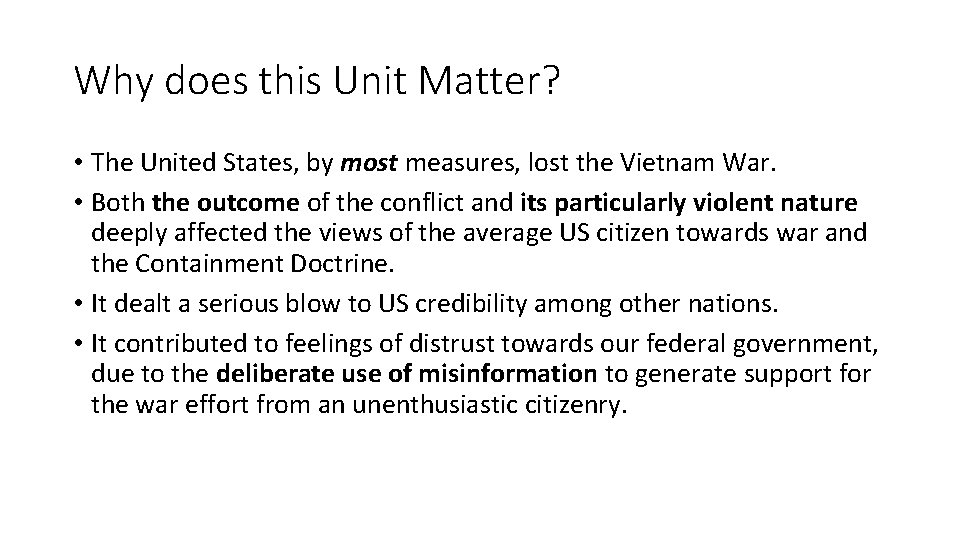 Why does this Unit Matter? • The United States, by most measures, lost the