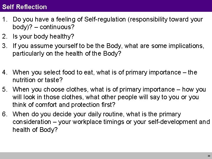 Self Reflection 1. Do you have a feeling of Self-regulation (responsibility toward your body)? Self Reflection 1. Do you have a feeling of Self-regulation (responsibility toward your body)?