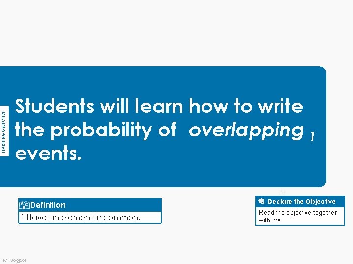 LEARNING OBJECTIVE Students will learn how to write the probability of overlapping 1 events.
