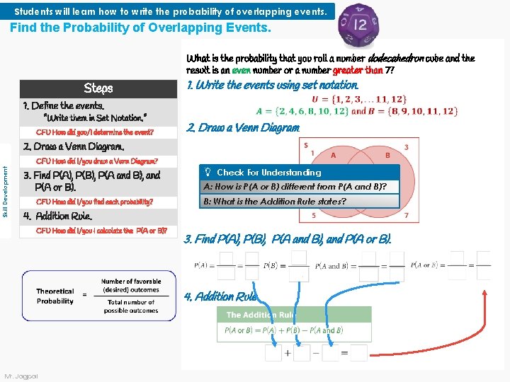 Students will learn how to write the probability of overlapping events. Find the Probability