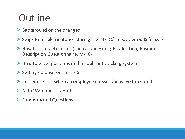 Outline Ø Background on the changes Ø Steps for implementation during the 11/18/16 pay