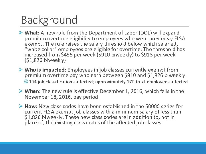 Background Ø What: A new rule from the Department of Labor (DOL) will expand