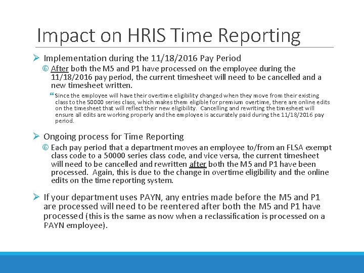 Impact on HRIS Time Reporting Ø Implementation during the 11/18/2016 Pay Period After both