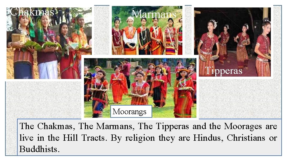 Chakmas Marmans Tipperas Moorangs The Chakmas, The Marmans, The Tipperas and the Moorages are