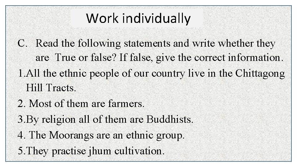 Work individually C. Read the following statements and write whether they are True or