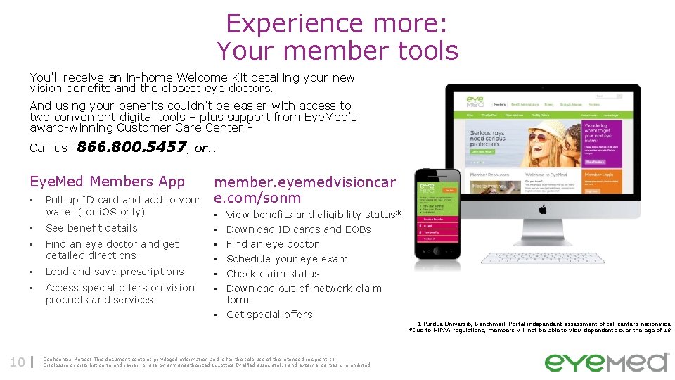 Experience more: Your member tools You’ll receive an in-home Welcome Kit detailing your new