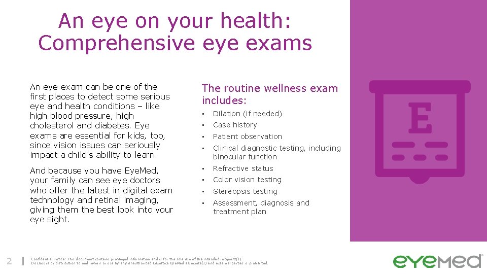 An eye on your health: Comprehensive eye exams 2 An eye exam can be