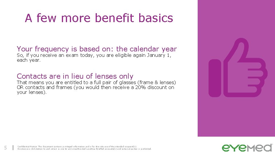 A few more benefit basics Your frequency is based on: the calendar year So,