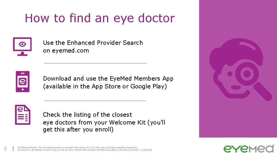 How to find an eye doctor Use the Enhanced Provider Search on eyemed. com