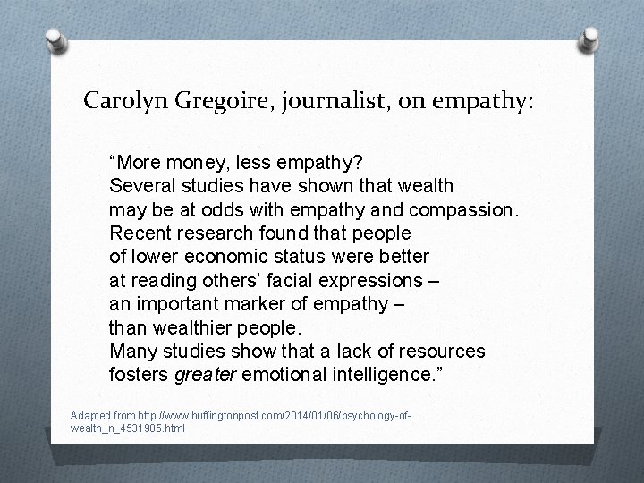 Carolyn Gregoire, journalist, on empathy: “More money, less empathy? Several studies have shown that