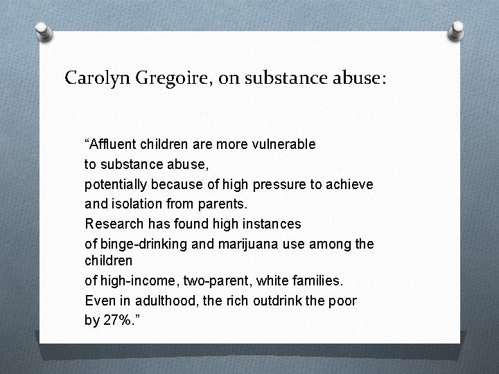 Carolyn Gregoire, on substance abuse: “Affluent children are more vulnerable to substance abuse, potentially