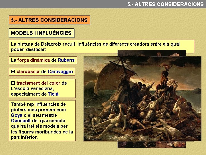 5. - ALTRES CONSIDERACIONS MODELS I INFLUÈNCIES La pintura de Delacroix recull influències de