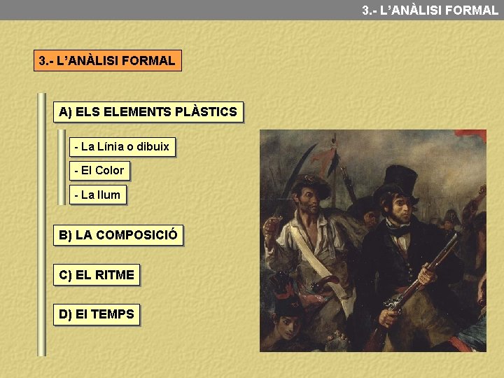 3. - L’ANÀLISI FORMAL A) ELS ELEMENTS PLÀSTICS - La Línia o dibuix -