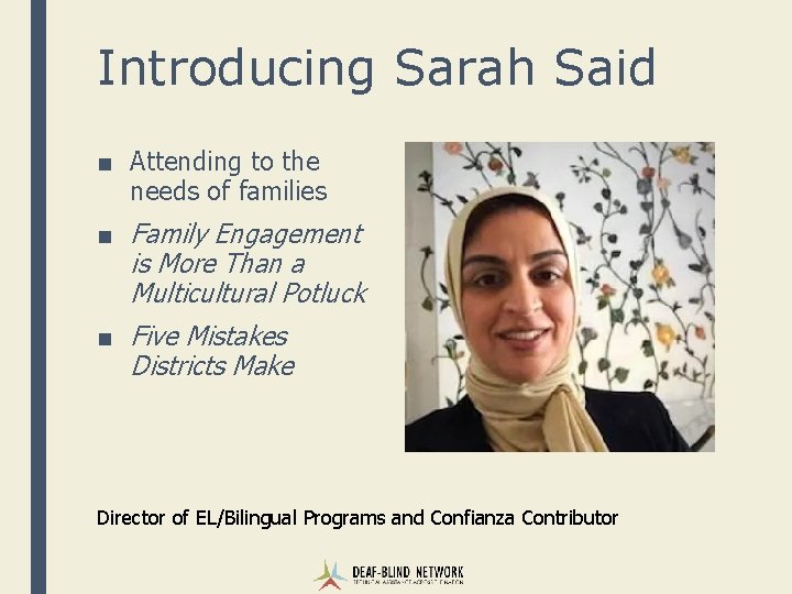 Introducing Sarah Said ■ Attending to the needs of families ■ Family Engagement is