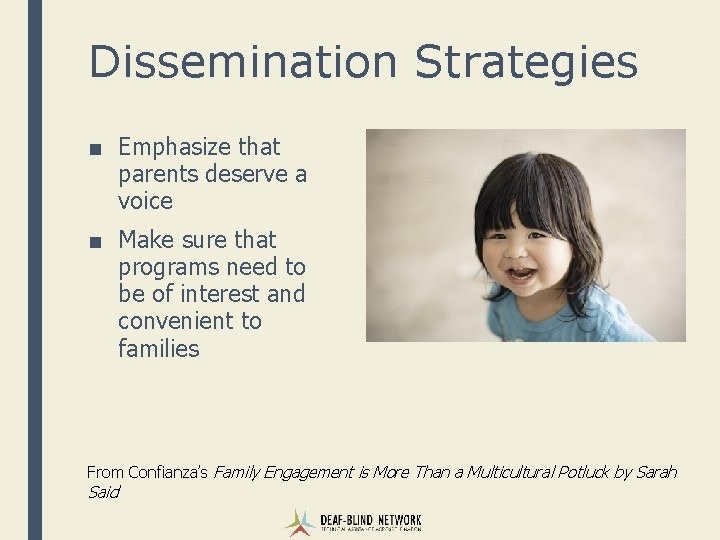 Dissemination Strategies ■ Emphasize that parents deserve a voice ■ Make sure that programs
