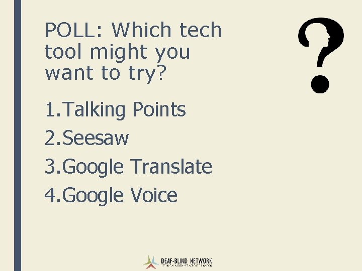 POLL: Which tech tool might you want to try? 1. Talking Points 2. Seesaw