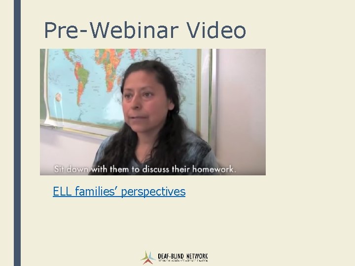 Pre-Webinar Video ELL families’ perspectives 