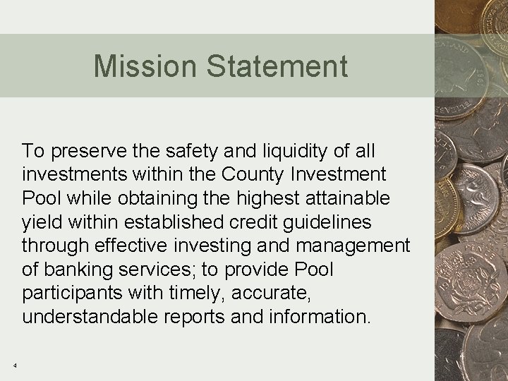 Mission Statement To preserve the safety and liquidity of all investments within the County