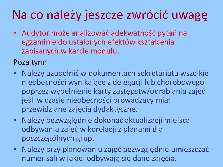 Na co należy jeszcze zwrócić uwagę • Audytor może analizować adekwatność pytań na egzaminie