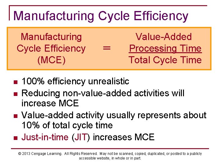 Manufacturing Cycle Efficiency (MCE) n n = Value-Added Processing Time Total Cycle Time 100%