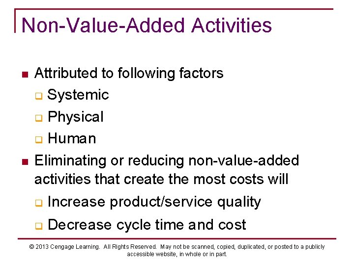 Non-Value-Added Activities n n Attributed to following factors q Systemic q Physical q Human