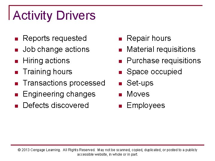 Activity Drivers n n n n Reports requested Job change actions Hiring actions Training