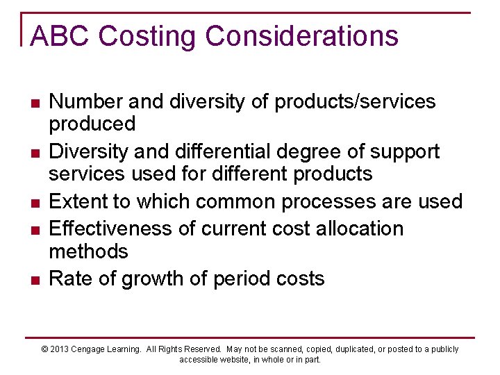 ABC Costing Considerations n n n Number and diversity of products/services produced Diversity and