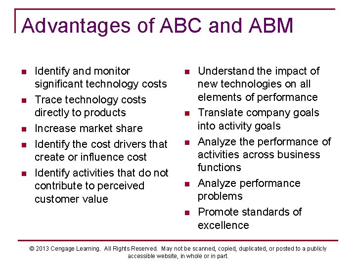 Advantages of ABC and ABM n n n Identify and monitor significant technology costs