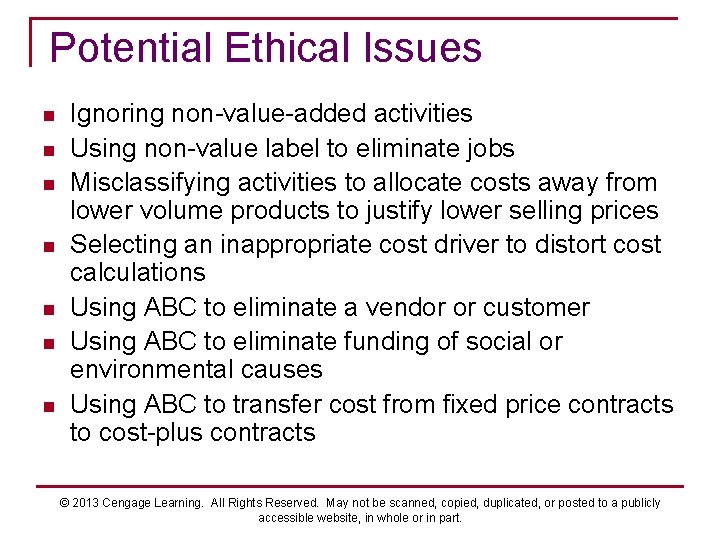 Potential Ethical Issues n n n n Ignoring non-value-added activities Using non-value label to